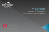 Www.cctvcentersl.es.  V-MATRIX es un software de matriz virtual para visualizar imágenes en vivo de grabadores digitales CENTER en hasta 4 monitores.