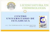 CENTRO UNIVERSITARIO DE IXTLAHUACA LIC. EN CRIMINOLOGÍA; SELENE BASTIDA MONTIEL LICENCIATURA EN CRIMINOLOGÍA.