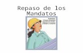 Repaso de los Mandatos. Formal Commands We use commands to give instructions or to ask people to do things. In Spanish, commands have different forms.