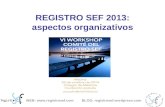 REGISTRO SEF 2013: aspectos organizativos WEB:  BLOG: registrosef.wordpress.com.