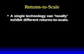 Returns-to-Scale u A single technology can ‘locally’ exhibit different returns-to-scale.