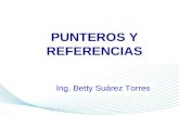 Page 1 PUNTEROS Y REFERENCIAS Ing. Betty Suárez Torres.