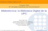 Bibliotécnica: la Biblioteca Digital de la UPC 8 as Jornadas Españolas de Documentación. Fesabid 2003  Bibliotécnica: la Biblioteca.