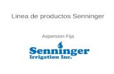 Linea de productos Senninger Aspersion Fija. Senninger Irrigation Una empresa desde 1965 Lider en aspersion de baja energia Lider en aspersion de alta.
