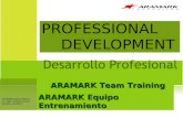 ARAMARK EDUCATION K-12 AND COUNCIL ROCK SCHOOL DISTRICT Desarrollo Profesional P ROFESSIONAL D EVELOPMENT ARAMARK Team Training ARAMARK Equipo Entrenamiento.