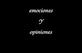 Emociones Y opiniones. Oobj- To learn how to express opinions and answer situations. Use ESTAR for expressing feelings/emotions in Spanish (a temporary.
