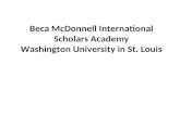 Beca McDonnell International Scholars Academy Washington University in St. Louis.