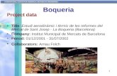 1 Boqueria Project data Title: Estudi aerodinàmic i tèrmic de les reformes del Mercat de Sant Josep - La Boqueria (Barcelona) Company: Institut Municipal.