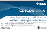 Optimum Deployment of FiWi Networks using Wireless Sensors based on Universal Data Aggregation Points Arturo Peralta–Sevilla 1, Esteban Inga 2, Renato.