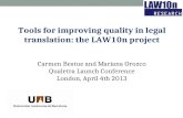 Tools for improving quality in legal translation: the LAW10n project Carmen Bestue and Mariana Orozco Qualetra Launch Conference London, April 4th 2013.