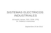 SISTEMAS ELECTRICOS INDUSTRIALES Armando Llamas, PhD, CEM, CPQ Dr. Federico Viramontes Septiembre 24 de 2012.