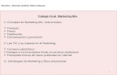 Nombre : Marcelo Andrés Yáñez Cabezas 1 Trabajo Final Marketing Mix 1.-Concepto de Marketing Mix. Instrumentos.  Producto  Precio  Distribución  Comunicación.