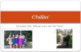 Unidad 3A: What you do for fun! Chillin’. Me gusta… Tocar en una banda Tocar música.