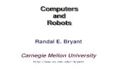 Carnegie Mellon University ComputersandRobotsComputersandRobots bryant Randal E. Bryant.