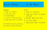Hazlo Ahora 15 de Mayo Seniors 1.Come in SILENTLY 2.Find your test 3.DO NOT BEGIN 4.Listen to instructions 5.Read book when finished No bathroom during.