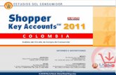 2 Key Account Alkosto Los datos provistos en este informe provienen del estudio Shopper Key Accounts Colombia 2011 y corresponden a la base de amas de.