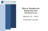 Mesa Redonda Regulación Financiera Agosto 12, 2011 Christian Larraín.