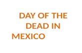 DAY OF THE DEAD IN MEXICO. MAYAN CEREMONY TO THE DEAD.
