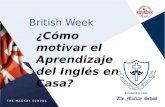 British Week ¿Cómo motivar el Aprendizaje del Inglés en Casa?