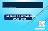 INSTITUTO DE MEDICINA LEGAL «DR. ROBERTO MASFERRER» INFORME DE ACTIVIDADES JULIO 2015 12 de Agosto 2015.