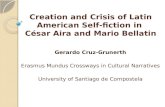 Creation and Crisis of Latin American Self-fiction in César Aira and Mario Bellatin Gerardo Cruz-Grunerth Erasmus Mundus Crossways in Cultural Narratives.