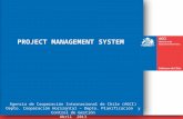 1 PROJECT MANAGEMENT SYSTEM Agencia de Cooperación Internacional de Chile (AGCI) Depto. Cooperación Horizontal – Depto. Planificación y Control de Gestión.