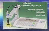 PHmetro y su uso en el laboratorio. pHmetro y su uso en el laboratorio. Integrantes: Erwin Aguila Integrantes: Erwin Aguila Belén Alvarez Belén Alvarez.