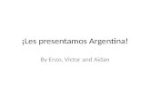 ¡Les presentamos Argentina! By Enzo, Victor and Aidan.
