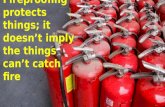 Fireproofing protects things; it doesn’t imply the things can’t catch f...