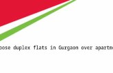 Why choose duplex flats in Gurgaon over apartments?