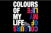 COLOURS OF MY LIFE
