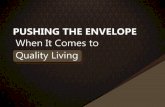 Pushing the Envelope When It Comes to Quality Living