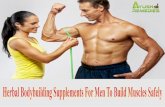 Herbal Bodybuilding Supplements For Men To Build Muscles Saf