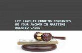 Let Lawsuit Funding Companies Be Your Anchor in Maritime Rel