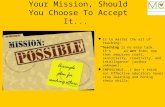 Your Mission, Should You Choose To Accept It...