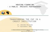 HOUSING FINANCING - A PUBLIC -PRIVATE PARTNERSHIP–