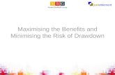 Maximising the Benefits and Minimising the Risk of Drawdown