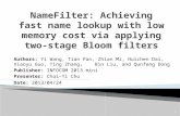 NameFilter : Achieving  fast name lookup with low memory cost via applying two-stage Bloom filters