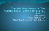 The Mediterranean & The Middle East, 2000-500 B.C.E . Part I