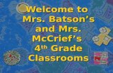 Welcome  to  Mrs . Batson’s and Mrs.  McCrief’s 4 th  Grade Classrooms
