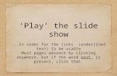 ‘ Play ’  the slide show