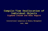 Compile-Time Deallocation of Individual Objects Sigmund Cherem and Radu Rugina
