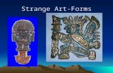 Strange Art-Forms