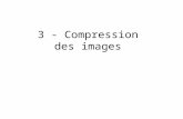 3 - Compression des images