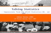 Talking Statistics  Impressions from the ATLAS Statistics WS, Jan 2007