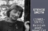 STEVIE SMITH (1902-1971) British poet, novelist Presented by  Ümmügülsüm ACI