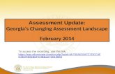 Assessment Update: Georgia’s Changing Assessment Landscape February 2014