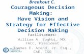 Breakout C.  Courageous Decision Making:  Have Vision and Strategy for Effective Decision Making