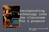 Incorporating Technology into the classroom for a purpose