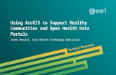 Using ArcGIS to Support Healthy Communities and Open Health Data Portals